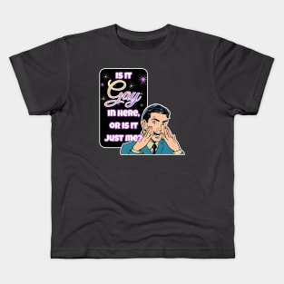 Is it GAY in here Kids T-Shirt